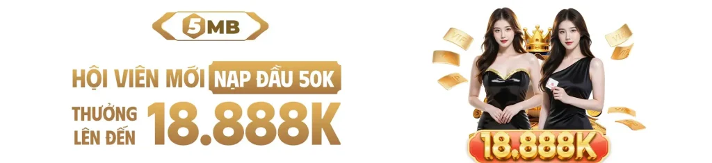 5mbl thưởng hội viên nạp đầu